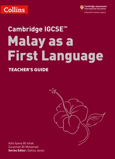 CAMBRIDGE IGCSE™ MALAY AS A FIRST LANGUAGE TEACHER’S GUIDE