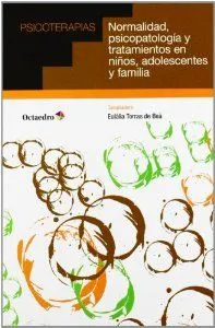 Normalidad, psicopatología y tratamientos para niños, adolescentes y familia
