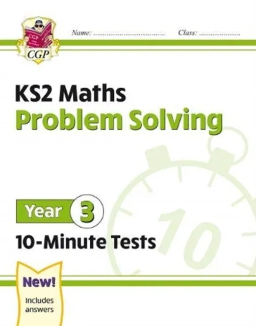 KS2 YEAR 3 MATHS 10-MINUTE TESTS: PROBLEM SOLVING