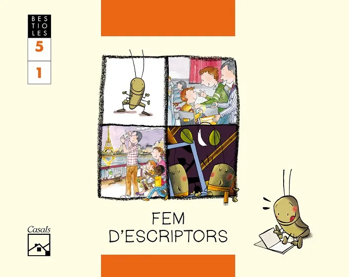 FEM D'ESCRIPTORS. Quadern 1. El grill cantaire. BESTIOLES. 5 anys