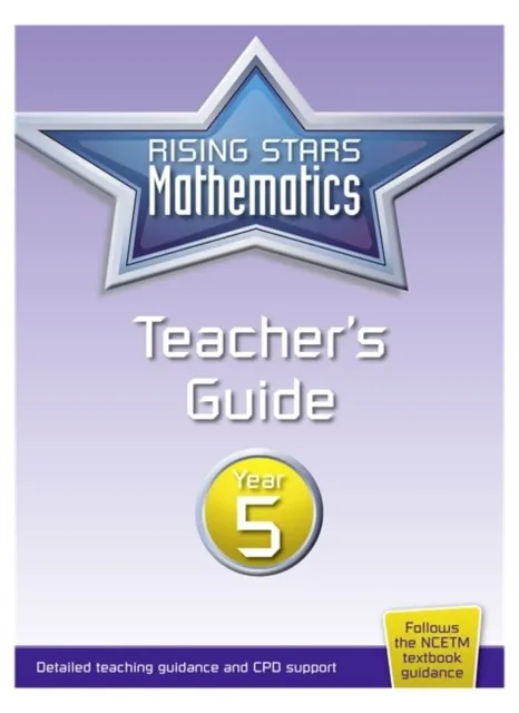 RISING STARS MATHEMATICS YEAR 5 TEACHER'S GUIDE