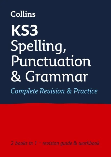 KS3 SPELLING, PUNCTUATION AND GRAMMAR COMPLETE REVISION & PRACTICE