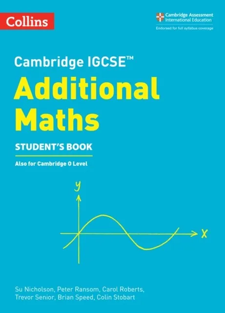 CAMBRIDGE IGCSE™ ADDITIONAL MATHS STUDENT’S BOOK