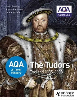 AQA A-LEVEL HISTORY: THE TUDORS: ENGLAND 1485-1603