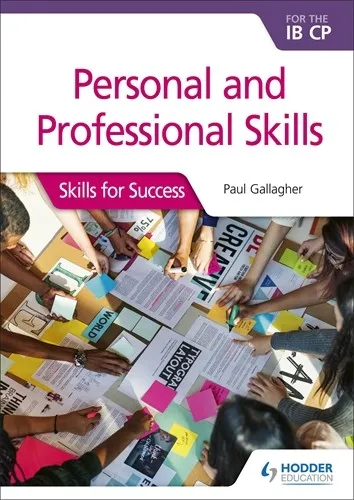 PERSONAL & PROFESSIONAL SKILLS FOR THE IB CP: SKILLS FOR SUCCESS