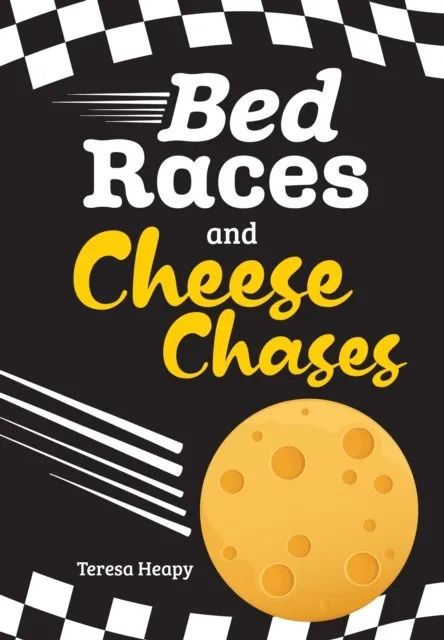 BED RACES AND CHEESE CHASES (NF)-NON-FICTION-F3 - 80 WPM