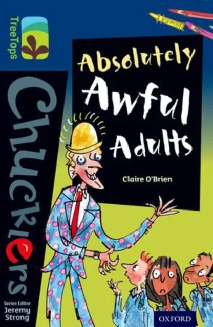 OXFORD READING TREE TREETOPS CHUCKLERS: LEVEL 14: ABSOLUTELY AWFUL ADULTS