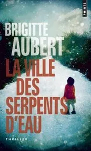 LA VILLE DES SERPENTS D'EAU