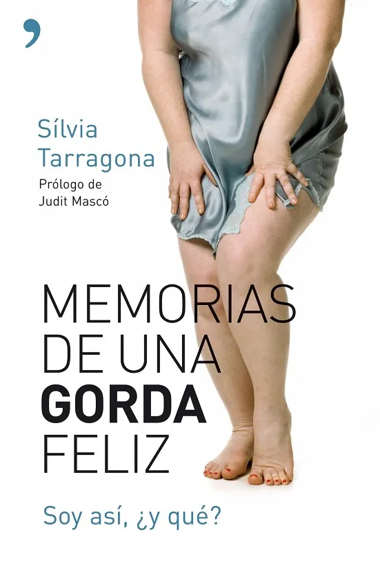 MEMORIAS DE UNA GORDA FELIX. SOY ASI, Y QUE?