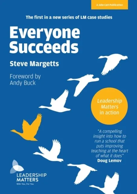 EVERYONE SUCCEEDS: LEADERSHIP MATTERS IN ACTION