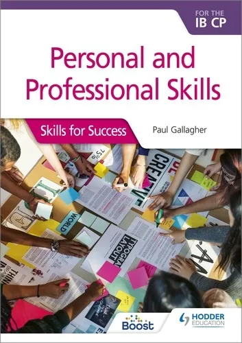 PERSONAL AND PROFESSIONAL SKILLS FOR THE IB CP: SKILLS FOR SUCCESS BOOST EBOOK BOOST UNIT EBOOK DIGITAL