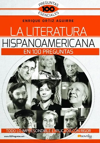 LA LITERATURA HISPANOAMERICANA EN 100 PREGUNTAS