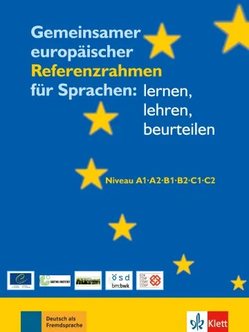 GEMEINSAMER EUROPÄISCHER REFERENZRAHMEN FÜR SPRACHEN: LERNEN, LEHREN, BEURTEILEN-A1-C2
