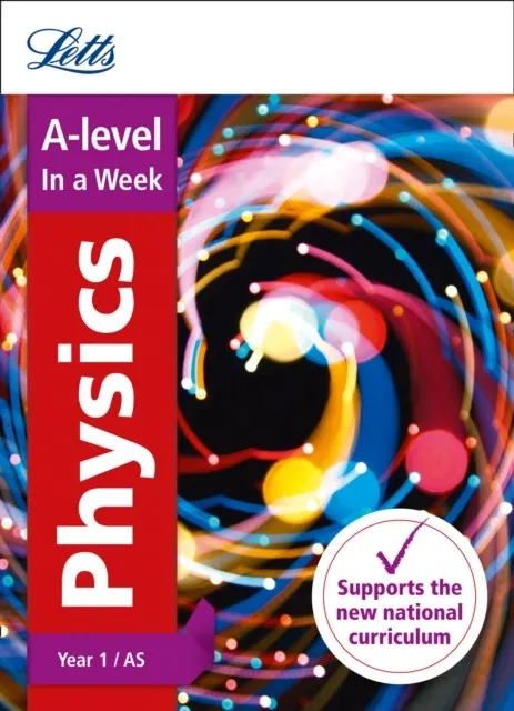 A-LEVEL PHYSICS YEAR 1 IN A WEEK