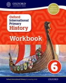 OXFORD INTERNATIONAL PRIMARY HISTORY: WORKBOOK 6