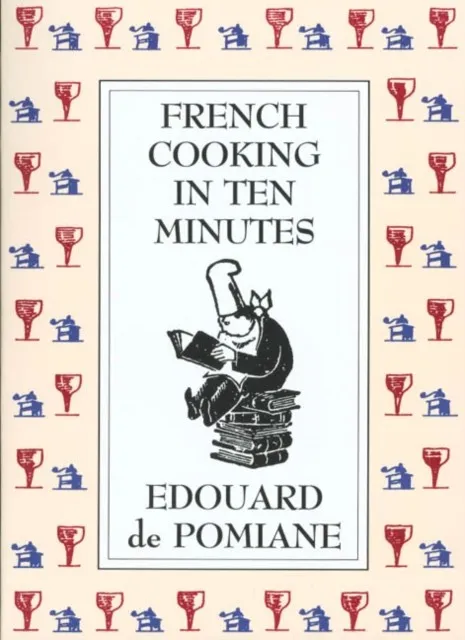 FRENCH COOKING IN TEN MINUTES: OR ADAPTING TO THE RHYTHM OF MODERN LIFE