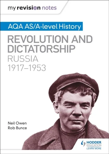 MY REVISION NOTES: AQA AS/A-LEVEL HISTORY: REVOLUTION AND DICTATORSHIP: RUSSIA, 1917–1953