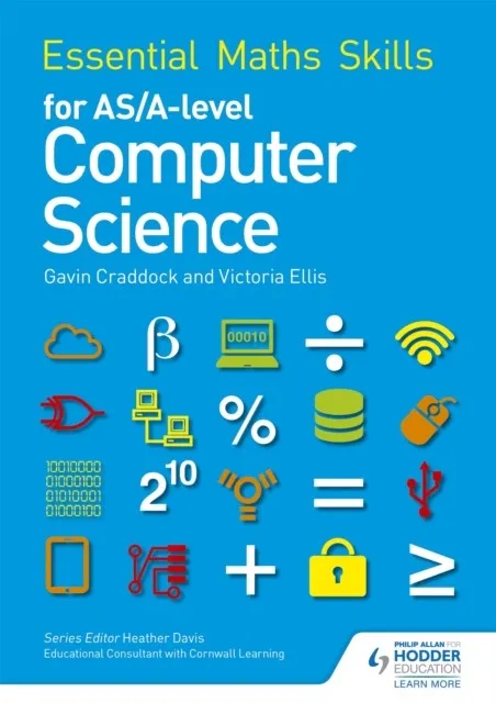 ESSENTIAL MATHS SKILLS FOR AS/A LEVEL COMPUTER SCIENCE