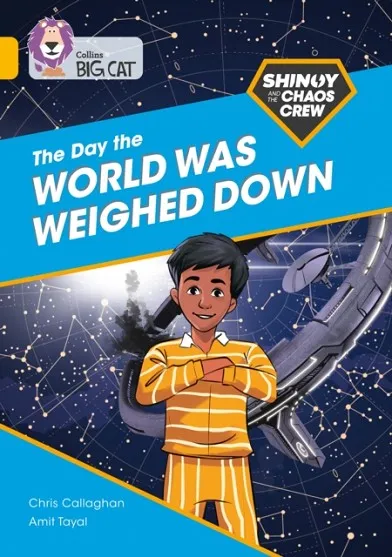 SHINOY AND THE CHAOS CREW: THE DAY THE WORLD WAS WEIGHED DOWN -FICTION-GOLD - BAND 9
