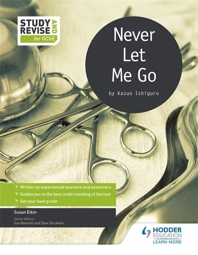 STUDY AND REVISE FOR GCSE: NEVER LET ME GO