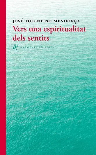 Vers una espiritualitat dels sentits