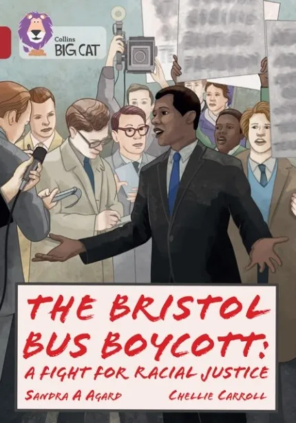 THE BRISTOL BUS BOYCOTT: A FIGHT FOR RACIAL JUSTICE -NON-FICTION-RUBY - BAND 14