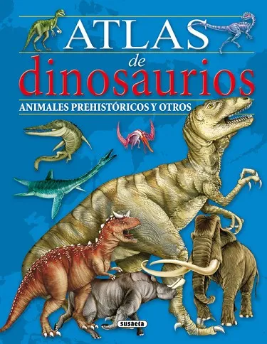 Atlas de dinosaurios, animales prehistóricos y otros