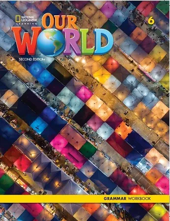 OUR WORLD 2E LEVEL 6 GRAMMAR WORKBOOK
