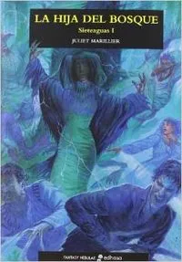 La hija del bosque. Trilogía Sieteaguas I