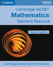CAMBRIDGE IGCSE® MATHEMATICS DIGITAL TEACHER'S RESOURCE-DIGITAL