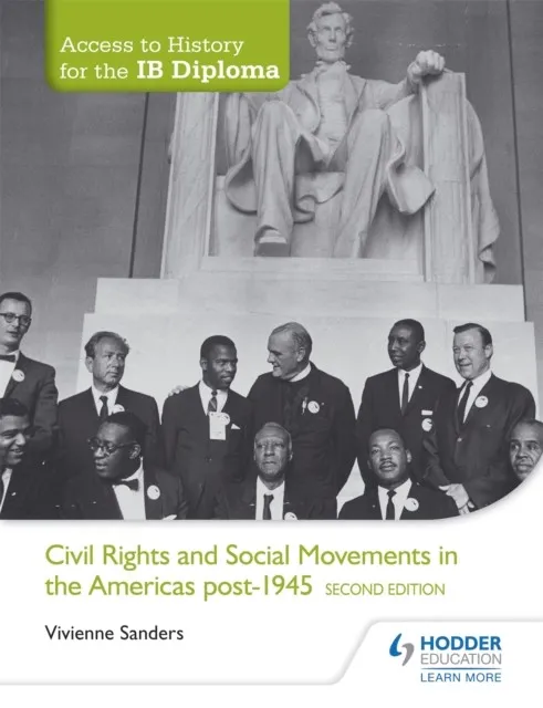 ACCESS TO HISTORY FOR THE IB DIPLOMA: CIVIL RIGHTS AND SOCIAL MOVEMENTS IN THE AMERICAS POST-1945 SECOND EDITION