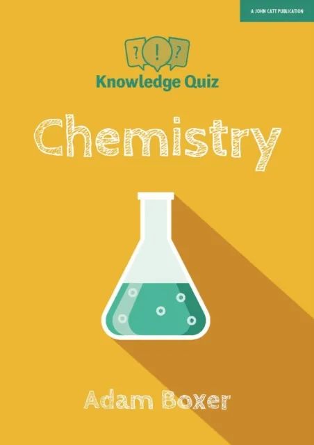 KNOWLEDGE QUIZ: CHEMISTRY