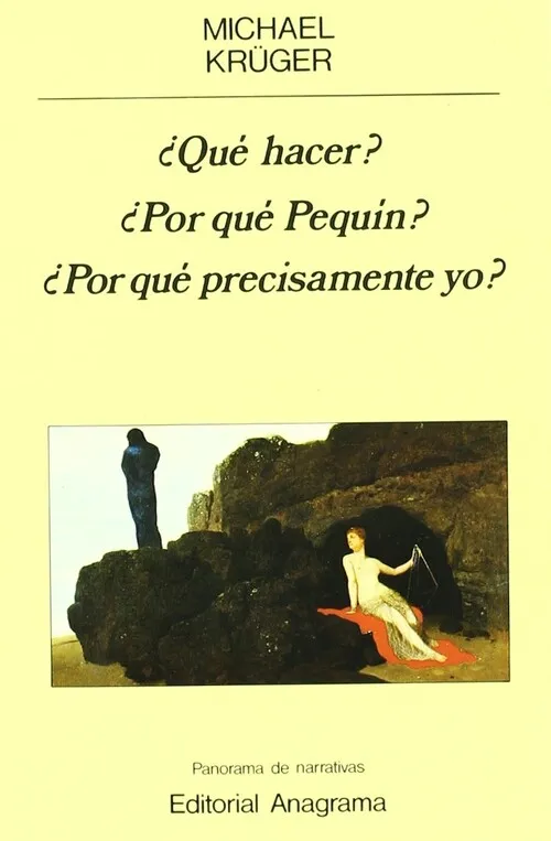 ¿Qué hacer?, ¿Por qué Pequín?, ¿Por qué precisamente yo?