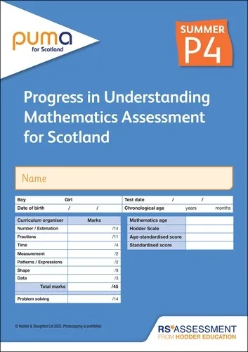 PUMA FOR SCOTLAND P4, SUMMER PK10 (PROGRESS IN UNDERSTANDING MATHEMATICS ASSESSMENT)