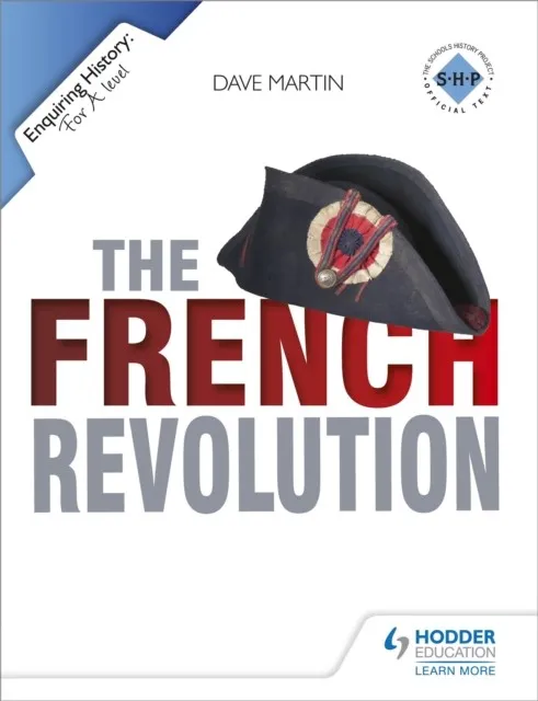 ENQUIRING HISTORY: THE FRENCH REVOLUTION