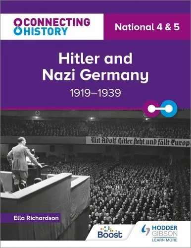 CONNECTING HISTORY: NATIONAL 4 & 5 HITLER AND NAZI GERMANY, 1919–1939-DIGITAL