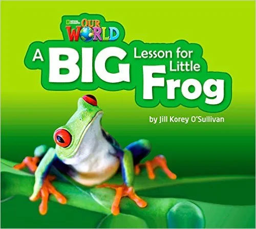 THE BIG LESSON FOR LITTLE FROG OWR 2 BIG BOOK