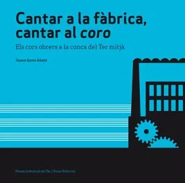 CANTAR A LA FABRICA, CANTAR AL CORO (CAT)