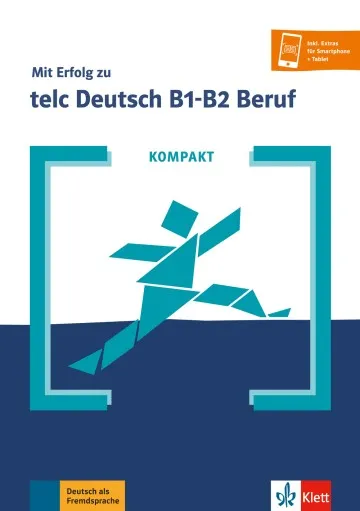 KOMPAKT MIT ERFOLG ZU TELC DEUTSCH B1-B2 BERUF