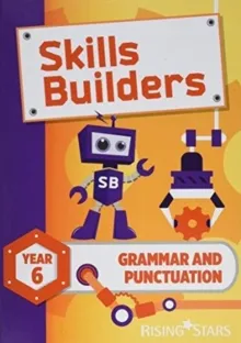 SKILLS BUILDERS GRAMMAR AND PUNCTUATION YEAR 6 PUPIL BOOK