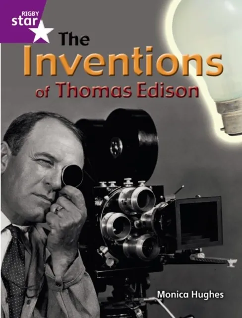 RIGBY STAR GUIDED YEAR 2 PURPLE LEVEL: THE INVENTIONS OF THOMAS EDISON †