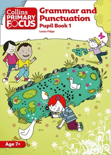 PRIMARY FOCUS GRAMMAR AND PUNCTUATION PUPIL BOOK 1