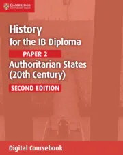 HISTORY FOR THE IB DIPLOMA PAPER 2 AUTHORITARIAN STATES (20TH CENTURY) DIGITAL COURSEBOOK (2 YEARS)-DIGITAL