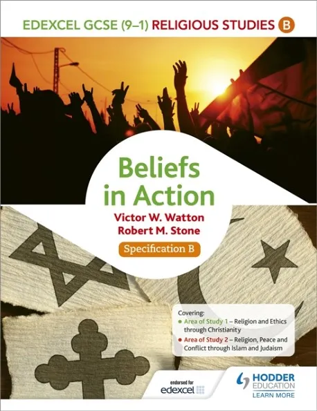 EDEXCEL RELIGIOUS STUDIES FOR GCSE (9-1): BELIEFS IN ACTION (SPECIFICATION B)