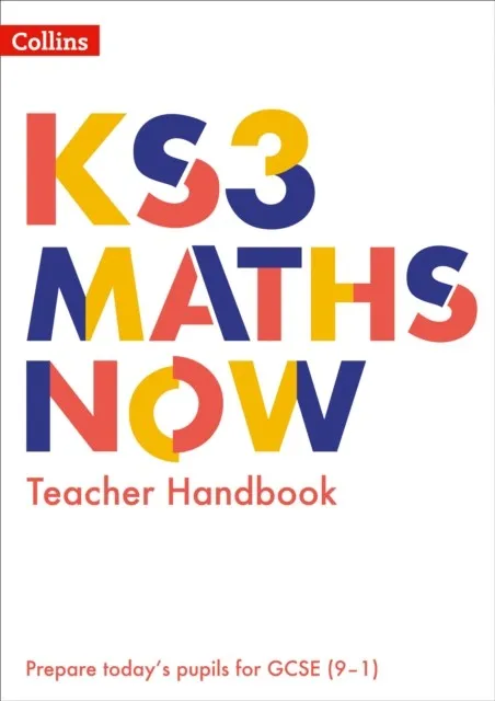 KS3 MATHS NOW TEACHER HANDBOOK
