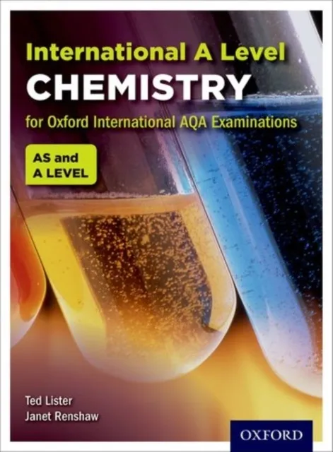 OXFORD AQA INTERNATIONAL A-LEVEL CHEMISTRY (9620): STUDENT BOOK