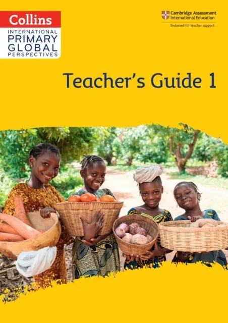INTERNATIONAL PRIMARY GLOBAL PERSPECTIVES TEACHER'S GUIDE 1