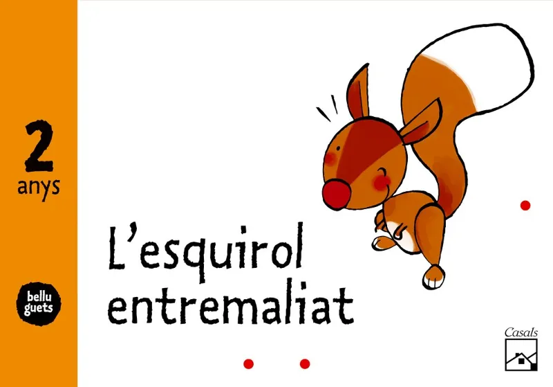 L'esquirol entremaliat 2 anys. Belluguets