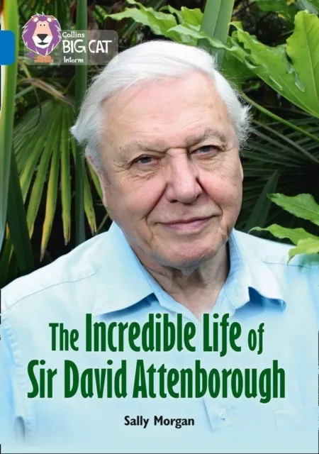 THE INCREDIBLE LIFE OF SIR DAVID ATTENBOROUGH -NON-FICTION-SAPPHIRE - BAND 16