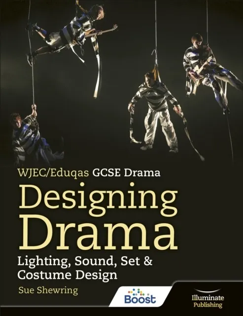 WJEC/EDUQAS GCSE DRAMA - DESIGNING DRAMA: LIGHTING, SOUND, SET & COSTUME DESIGN